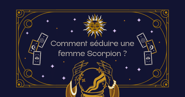 Comment séduire une femme Scorpion et l’attirer ?