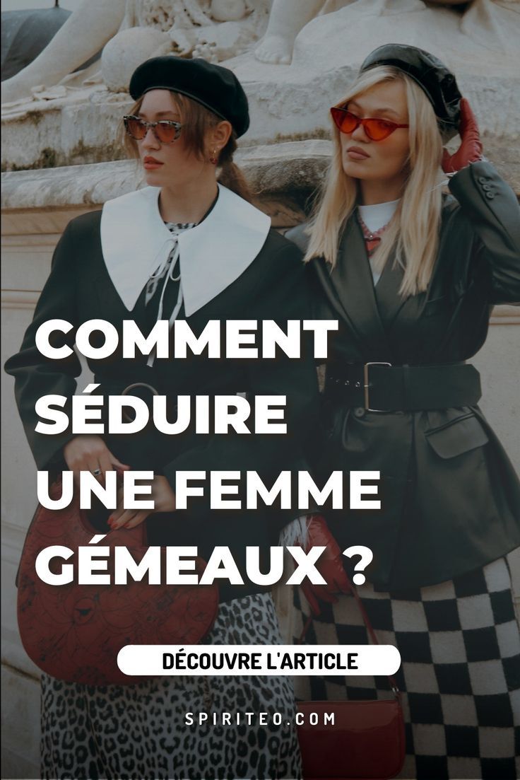 Comment séduire une femme gémeaux et l’attirer ?